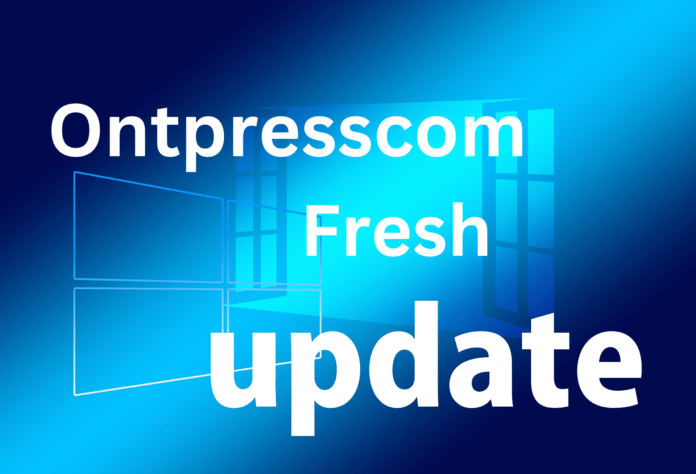 Ontpresscom Fresh Updates